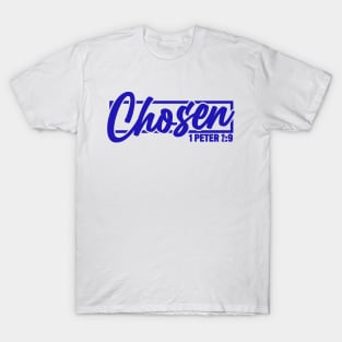 Chosen - 1 Peter 2:9 T-Shirt